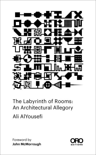 Cover for Ali Alyousefi · The Labyrinth of Rooms: An Architectural Allegory (Paperback Book) (2024)