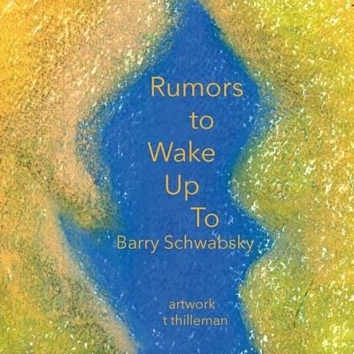 Cover for Barry Schwabsky · Rumors to Wake up To (Book) (2023)