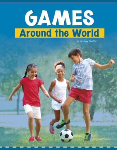 Cover for Lindsay Shaffer · Games Around the World (Inbunden Bok) (2020)