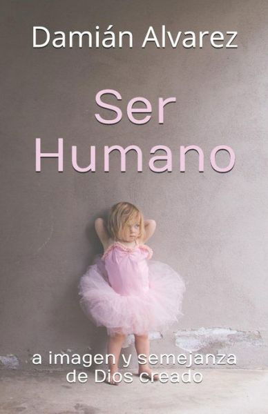 Cover for Dami Alvarez · Ser Humano (Pocketbok) (2018)