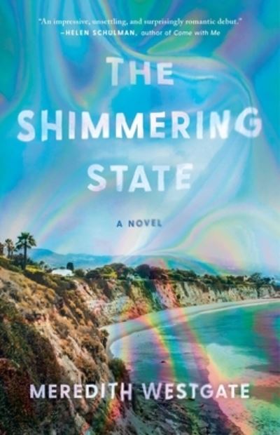 Cover for Meredith Westgate · The Shimmering State: A Novel (Paperback Book) (2022)