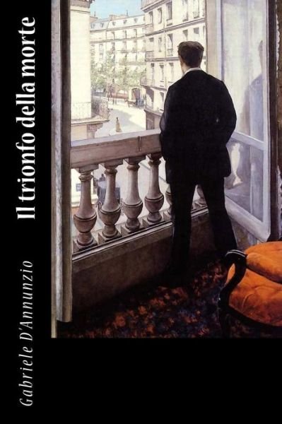 Cover for Gabriele D'Annunzio · Il trionfo della morte (Paperback Book) (2018)