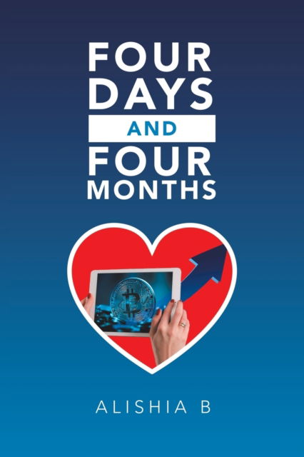 Cover for Alishia B · Four Days and Four Months (Paperback Book) (2019)