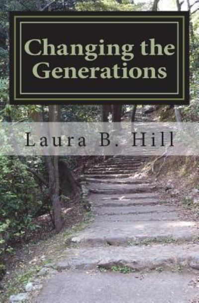 Cover for Laura B Hill · Changing the Generations (Paperback Book) (2018)