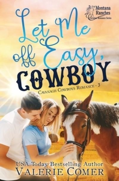 Valerie Comer · Let Me Off Easy, Cowboy (Paperback Book) (2021)