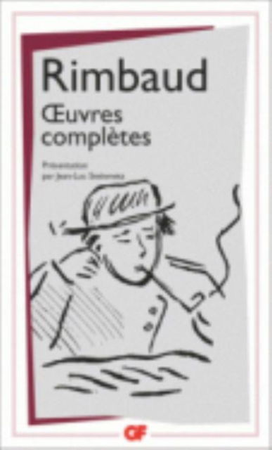 Oeuvres completes - Arthur Rimbaud - Böcker - Editions Flammarion - 9782081382725 - 6 april 2016