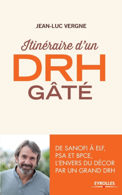 Itineraire d'un DRH gate - Jean-Luc Vergne - Books - Eyrolles Group - 9782212557725 - 2013