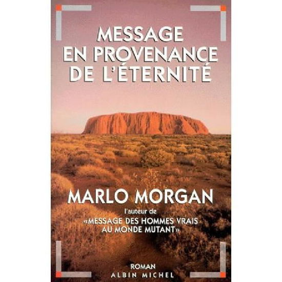 Cover for Marlo Morgan · Message en Provenance De L'eternite (Romans, Nouvelles, Recits (Domaine Etranger)) (Paperback Bog) [French edition] (1999)