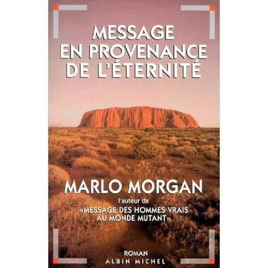 Message en Provenance De L'eternite (Romans, Nouvelles, Recits (Domaine Etranger)) - Marlo Morgan - Książki - Albin Michel - 9782226107725 - 1 marca 1999