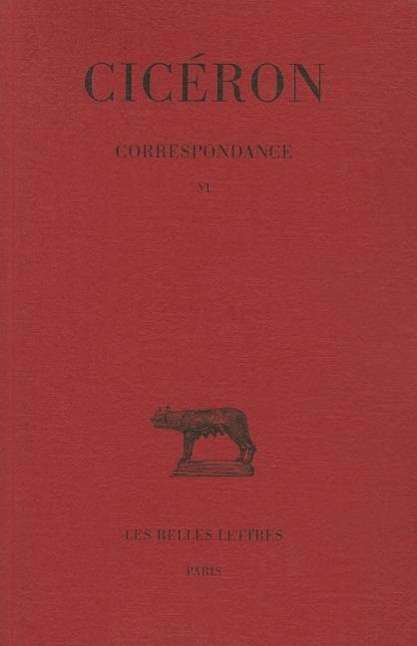 Cover for Cicéron · Correspondance (Collection Des Universites De France Serie Latine) (French Edition) (Paperback Book) [French edition] (2002)