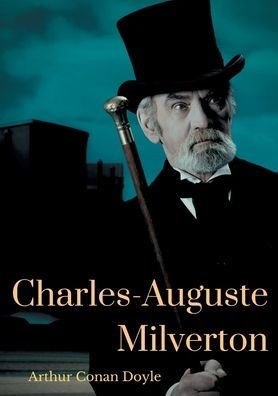 Cover for Sir Arthur Conan Doyle · Charles-Auguste Milverton: une enquete de Sherlock Holmes, par Arthur Conan Doyle (Paperback Book) (2020)