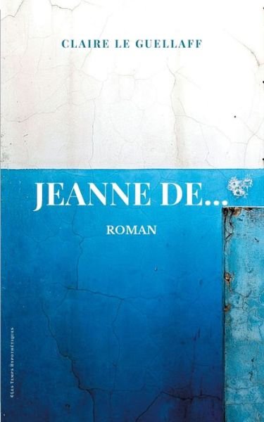 Cover for Claire Le Guellaff · Jeanne De... (Paperback Book) (2021)
