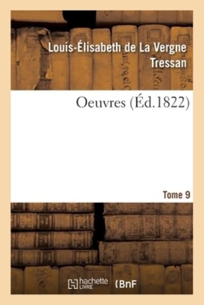 Louis-Élisabeth de la Vergne Tressan · Oeuvres. Tome 9 (Taschenbuch) (2019)
