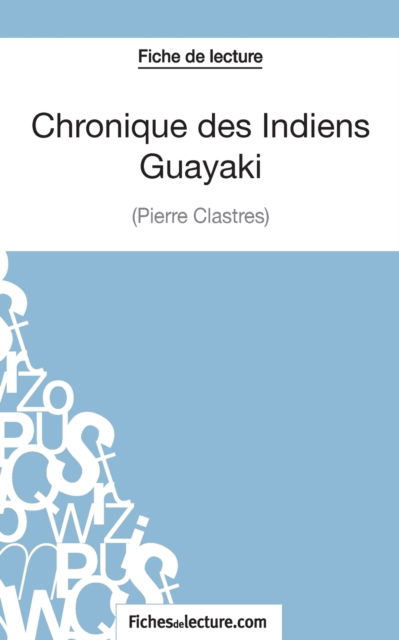 Cover for Vanessa Grosjean · Chronique des Indiens Guayaki de Pierre Clastres (Fiche de lecture) (Paperback Book) (2014)