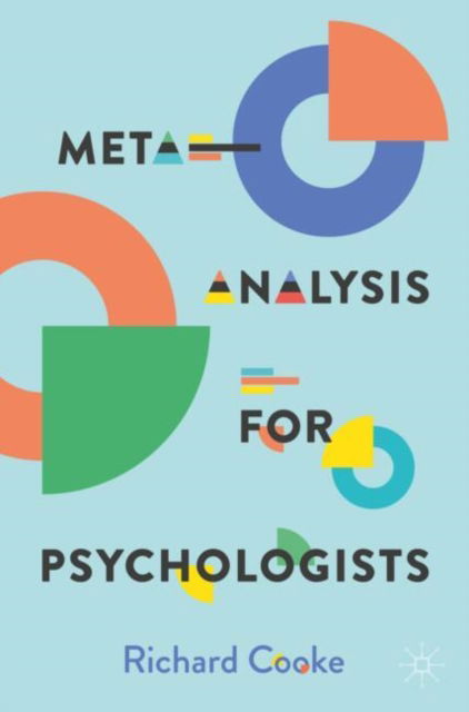 Meta-Analysis for Psychologists - Richard Cooke - Bücher - Springer International Publishing AG - 9783031737725 - 13. Januar 2025