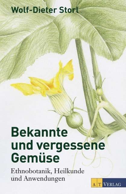 Cover for Storl · Bekannte und vergessene Gemüse (Book)