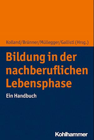 Bildung in der Nachberuflichen Lebensphase - Franz Kolland - Książki - Kohlhammer, W., GmbH - 9783170407725 - 16 listopada 2022