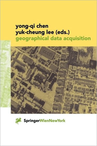 Cover for Y Q Chen · Geographical Data Acquisition (Paperback Book) [Softcover reprint of the original 1st ed. 2001 edition] (2000)