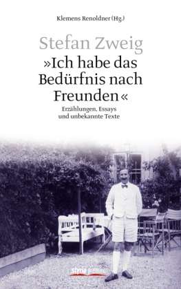 Ich Habe Das BedÃ¼rfnis Nach Freunden - Stefan Zweig - Books -  - 9783222133725 - 