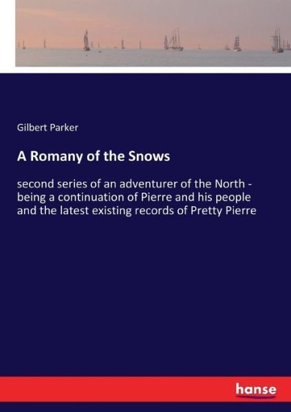 A Romany of the Snows - Parker - Books -  - 9783337255725 - July 18, 2017
