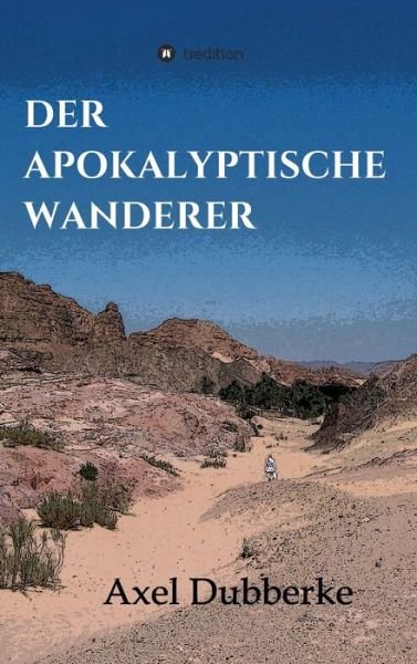 Cover for Dubberke · Der Apokalyptische Wanderer (Bok) (2020)