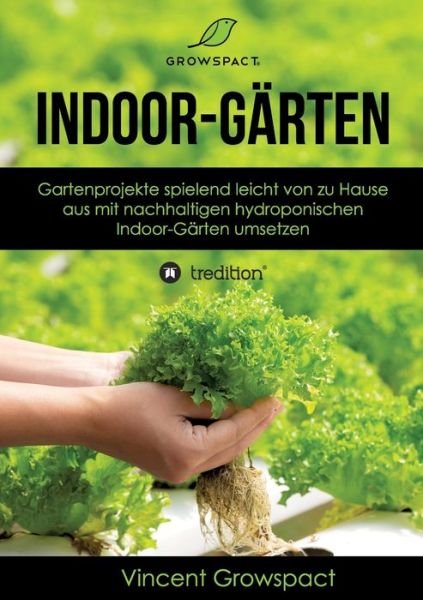 Cover for Vincent Growspact · Indoor-Gärten für Anfänger (Pocketbok) (2021)