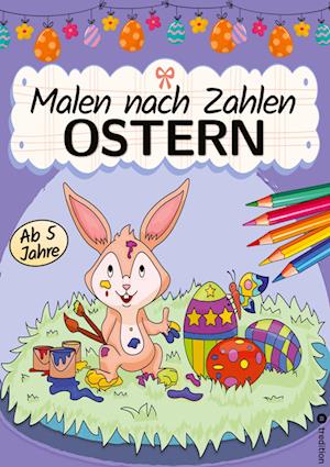 Cover for Millie Meik · Malen nach Zahlen Ostern Malbuch für Mädchen und Jungen zu Ostern Kinder von 5-9 Jahren Ostergeschenk Osterkinderbuch (Book) (2024)