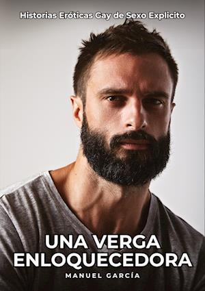 Cover for Manuel García · Una Verga Enloquecedora (Book) (2024)