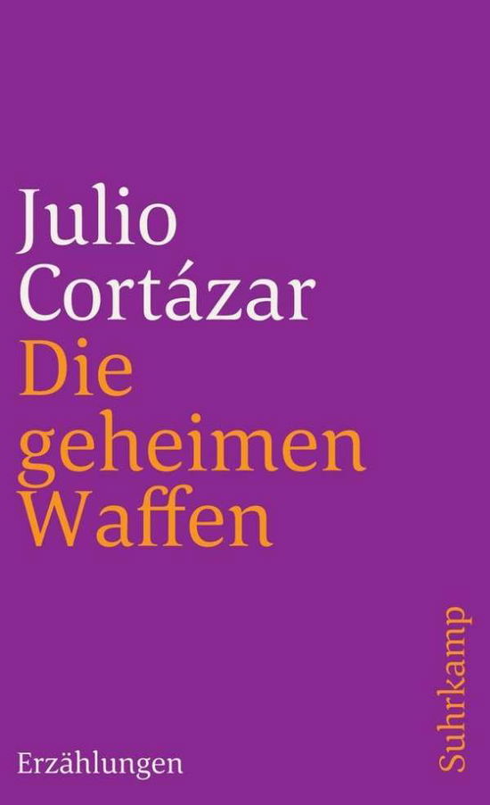 Cover for Julio Cortazar · Suhrk.TB.0672 Cortazar.Geheimen Waffen (Book)