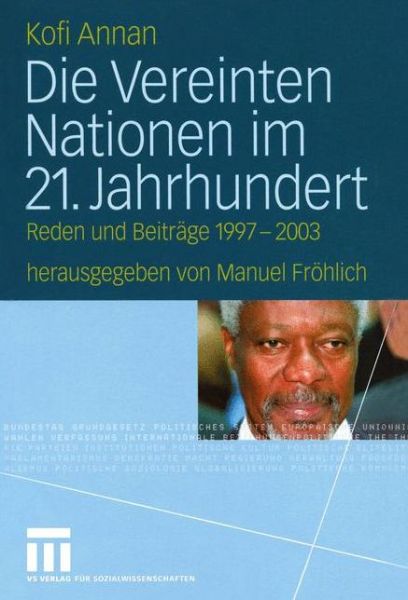 Cover for Kofi Annan · Die Vereinten Nationen im 21. Jahrhundert: Reden und Beitrage 1997 - 2003 (Paperback Book) [German, 2004 edition] (2004)