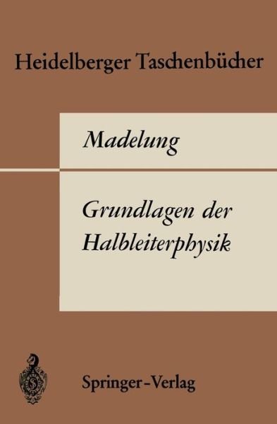 Cover for Otfried Madelung · Grundlagen der Halbleiterphysik - Heidelberger Taschenbucher (Paperback Book) [German edition] (1970)
