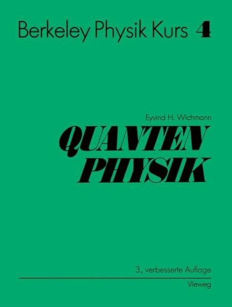 Cover for Eyvind H Wichmann · Berkeley Physik Kurs: Band 4: Quantenphysik (Gebundenes Buch) [3rd 3., Verb. Aufl. 1989 edition] (2001)