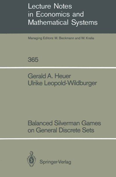 Cover for Gerald A. Heuer · Balanced Silverman Games on General Discrete Sets - Lecture Notes in Economics and Mathematical Systems (Paperback Book) [Softcover reprint of the original 1st ed. 1991 edition] (1991)