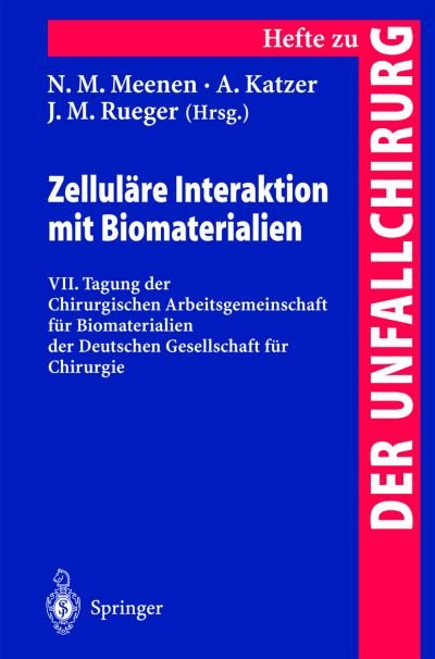 Zellulare Interaktion mit Biomaterialien - Hefte zur Zeitschrift  "Der Unfallchirurg" - N M Meenen - Books - Springer-Verlag Berlin and Heidelberg Gm - 9783540668725 - April 25, 2000