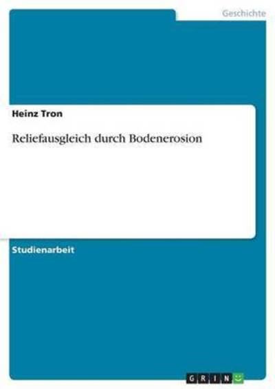 Cover for Heinz Tron · Reliefausgleich durch Bodenerosion (Paperback Book) (2007)
