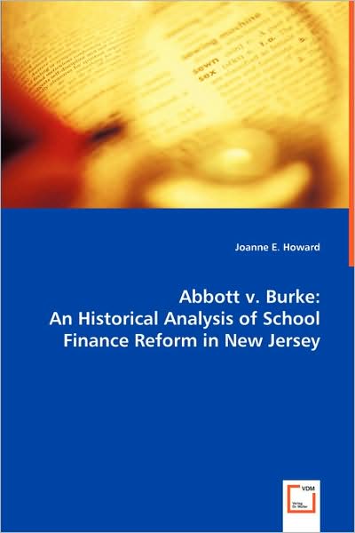 Cover for Joanne E. Howard Howard · Abbott V. Burke: an Historical Analysis of School Finance Reform in New Jersey (Paperback Book) (2008)