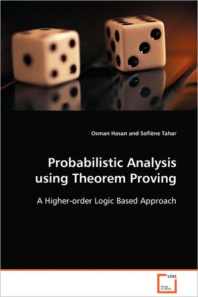 Cover for Osman Hasan · Probabilistic Analysis Using Theorem Proving: a Higher-order Logic Based Approach (Paperback Bog) (2008)