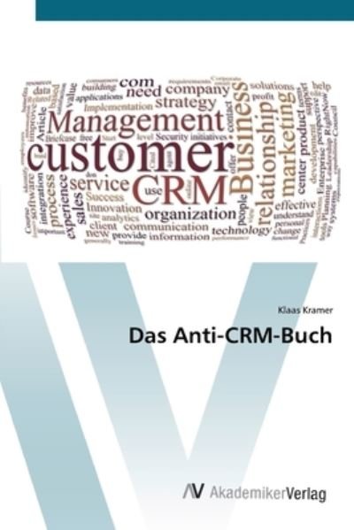 Cover for Kramer · Das Anti-CRM-Buch (Buch) (2012)