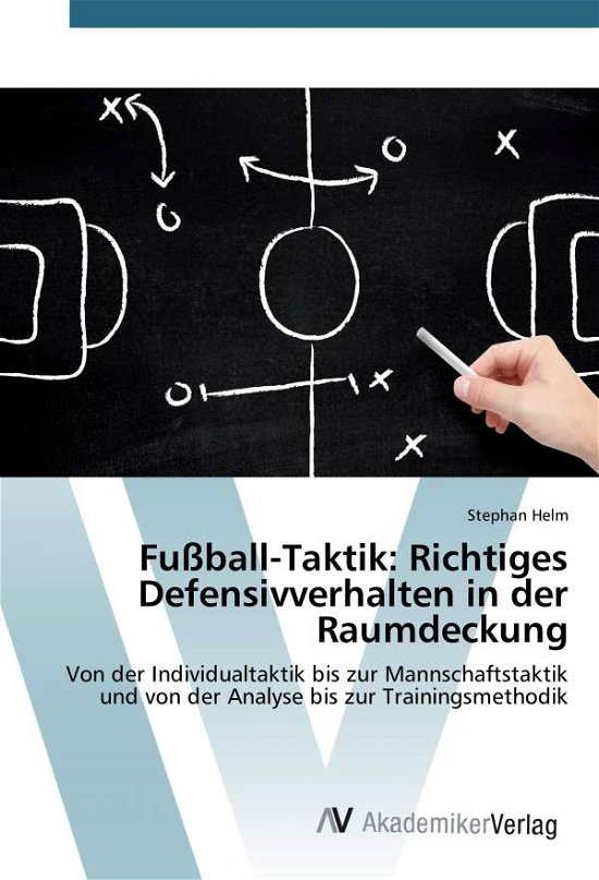 Cover for Helm · Fußball-Taktik: Richtiges Defensiv (Bok) (2016)