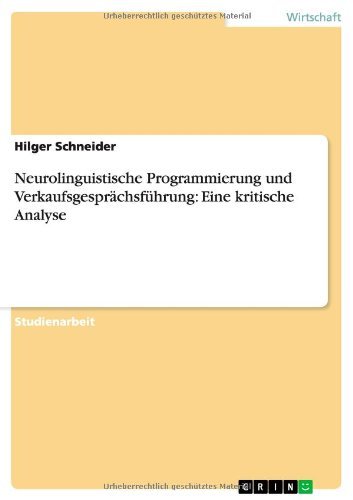 Cover for Hilger Schneider · Neurolinguistische Programmierung Und Verkaufsgesprachsfuhrung: Eine Kritische Analyse (Taschenbuch) [German edition] (2011)