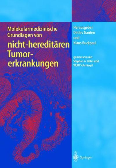 Cover for Ganten  Detlev · Molekularmedizinische Grundlagen von nicht-hereditaren Tumorerkrankungen - Molekulare Medizin (Paperback Book) (2013)