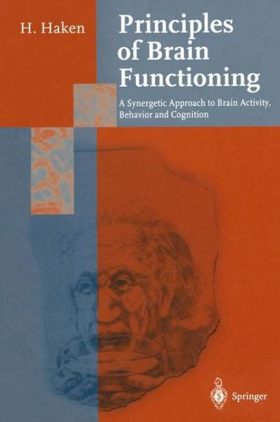 Cover for Hermann Haken · Principles of Brain Functioning: a Synergetic Approach to Brain Activity, Behavior and Cognition - Springer Series in Synergetics (Taschenbuch) [Softcover Reprint of the Original 1st Ed. 1996 edition] (2012)