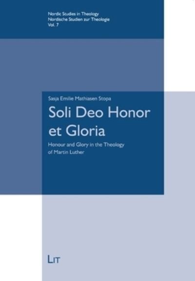 Cover for Sasja Emilie Mathiasen Stopa · Soli Deo Honor et Gloria (Pocketbok) (2020)
