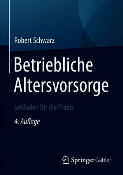 Betriebliche Altersvorsorge - Schwarz - Books -  - 9783658309725 - October 25, 2020