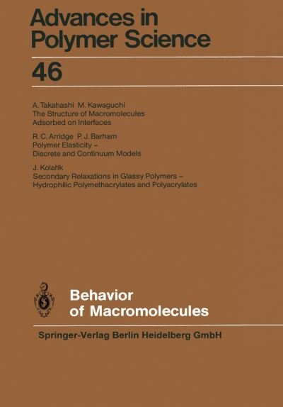 Cover for R C Arridge · Behavior of Macromolecules - Advances in Polymer Science (Pocketbok) [Softcover reprint of the original 1st ed. 1982 edition] (2013)