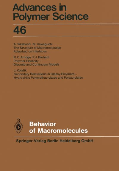 Cover for R C Arridge · Behavior of Macromolecules - Advances in Polymer Science (Paperback Book) [Softcover reprint of the original 1st ed. 1982 edition] (2013)