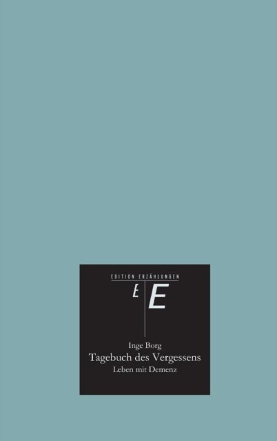 Cover for Inge Borg · Tagebuch Des Vergessens (Hardcover Book) [German edition] (2015)