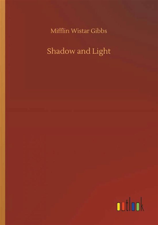Cover for Mifflin Wistar Gibbs · Shadow and Light (Paperback Book) (2018)