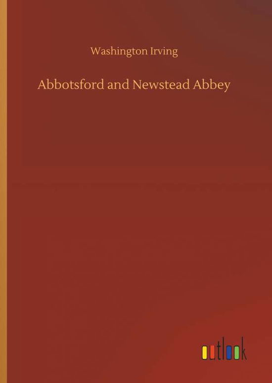 Cover for Irving · Abbotsford and Newstead Abbey (Book) (2018)