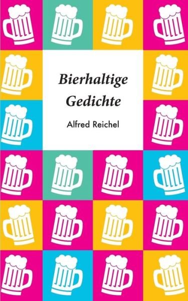 Cover for Reichel · Bierhaltige Gedichte (Book) (2016)